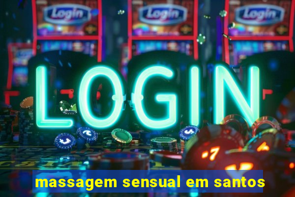 massagem sensual em santos